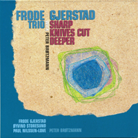 Frode Gjerstad - Sharp Knives Cut Deeper