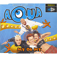 AQUA - My Oh My (Remixes - Europe Single)