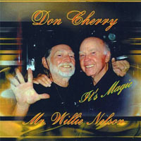 Don Cherry - Don Cherry & Willie Nelson - 6 Best Friends. It's Magic (split)