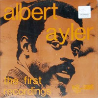 Ayler, Albert - The First Recordings
