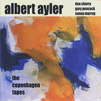 Ayler, Albert - The Copenhagen Tapes
