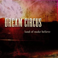 Dream Circus - Land Of Make Believe