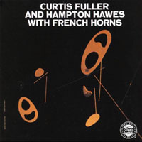 Hampton Hawes - Curtis Fuller & Hampton Hawes With French Horns (split)