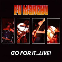 Fu Manchu - Go For It... Live! (CD 1)