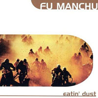 Fu Manchu - Eatin' Dust (10'' EP)