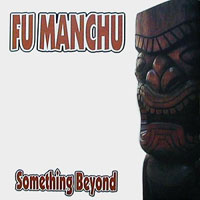 Fu Manchu - Something Beyond (EP)