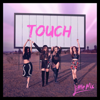 Little Mix - Touch (Feat. Kid Ink) (Single)