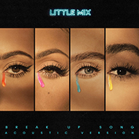 Little Mix - Break Up Song (Acoustic Version) (Single)