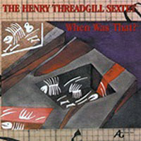 Threadgill, Henry - When Was That?