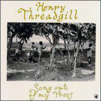 Threadgill, Henry - Song Out of My Trees