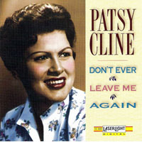 Patsy Cline - Don't Ever Leave Me Again