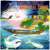 Hurley, Michael - The Ancestral Swamp (Limited Edition)