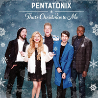 Pentatonix - That's Christmas to Me [Deluxe Edition]