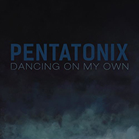 Pentatonix - Dancing On My Own (Robyn Cover)