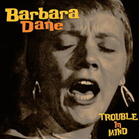 Dane, Barbara - Trouble In Mind