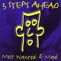 3 Steps Ahead - Most Wanted And Mad