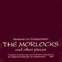 Schlippenbach, Alexander - The Morlocks And Other Pieces