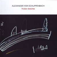 Schlippenbach, Alexander - Friulian Sketches