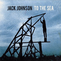 Jack Johnson - To The Sea (Japan Limited Edition)