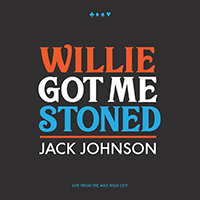 Jack Johnson - Willie Got Me Stoned (Single)