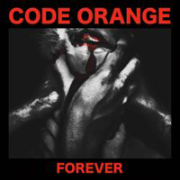 Code Orange  - Forever