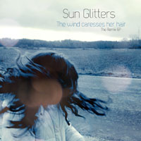 Sun Glitters - The wind caresses her hair (Remix EP)