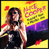 Alice Cooper - Slicker Than A Weasel: Live 1978 Radio Broadcast