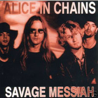 Alice In Chains - 1990.09.15 - Savage Messiah