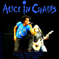 Alice In Chains - 2006.06.13 - Live in Rohstofflager, Zurich, Switzerland