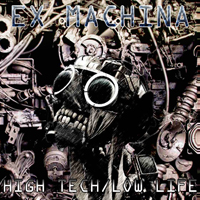 Ex Machina - High Tech/Low Life
