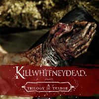 Killwhitneydead - Not Even God Can Save You Now: A Trilogy Of Terror (CD 3)