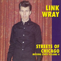 Wray, Link - Missing Links Vol. 4: Streets Of Chicago