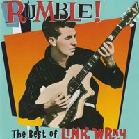 Wray, Link - Rumble! The Best Of Link Wray