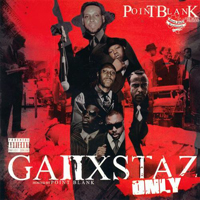 Point Blank (CAN) - Ganxstaz Only