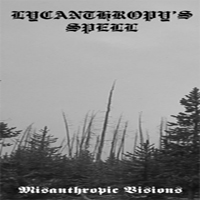 Lycanthropy's Spell - Misanthropic Visions