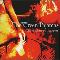 Green Pajamas - This Is Where We Disappear