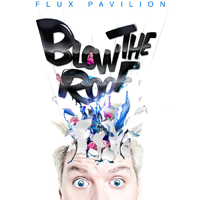Flux Pavilion - Blow The Roof (EP)