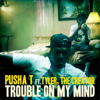 Pusha T - Trouble On My Mind (Feat.)