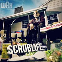 Wax (USA) - Scrublife (mixtape)