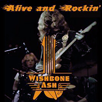 Wishbone Ash - Alive and Rockin'
