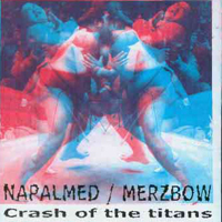 Merzbow - Merzbow & Napalmed: Crash Of The Titans