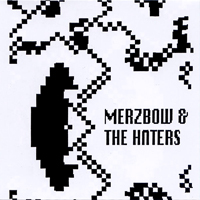 Merzbow - Merzbow/The Haters
