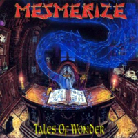 Mesmerize - Tales Of Wonder