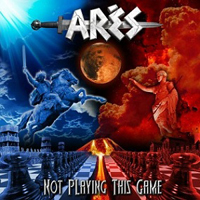 Ares (FRA) - Not Playing This Game