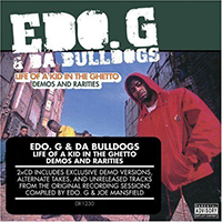 Edo. G - Life Of A Kid In The Ghetto: Demos & Rarities (CD 2) (feat. Da Bulldogs)