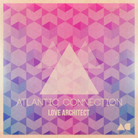 Atlantic Connection - Love Architect