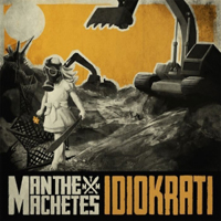 Man The Machetes - Idiokrati