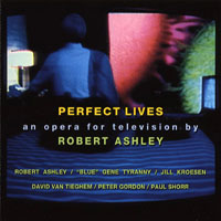 Ashley, Robert - Perfect Lives (CD 3)
