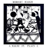 Haigh, Robert - A Waltz In Plain C