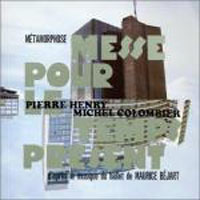 Henry, Pierre - Metamorphose - Messe Pour Le Temps Present